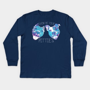 Show me your PITTIES Kids Long Sleeve T-Shirt